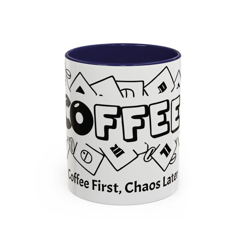 Coffee First, Chaos Later – The Perfect Mug for Coffee Lovers, Office Warriors & Gift Giving